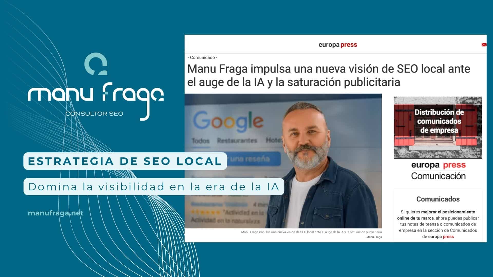 Manu Fraga, consultor SEO, presenta su nueva estrategia de SEO local para dominar la visibilidad digital en la era de la inteligencia artificial, destacada en Europa Press.